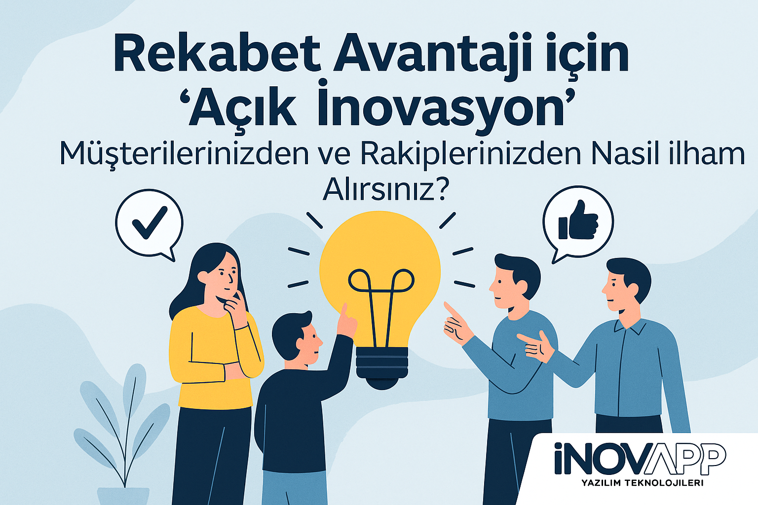 Rekabet Avantajı için "Açık İnovasyon": Müşterilerinizden ve Rakiplerinizden Nasıl İlham Alırsınız?